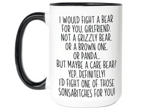 Funny Gifts for Girlfriends - I Would Fight a Bear for You Girlfriend Gag Coffee Mug