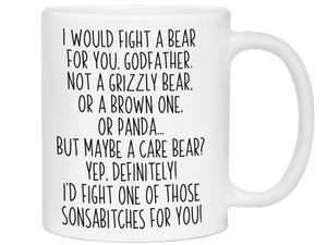 Funny Gifts for Godfathers - I Would Fight a Bear for You Godfather Gag Coffee Mug