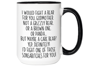 Funny Gifts for Godmothers - I Would Fight a Bear for You Godmother Gag Coffee Mug