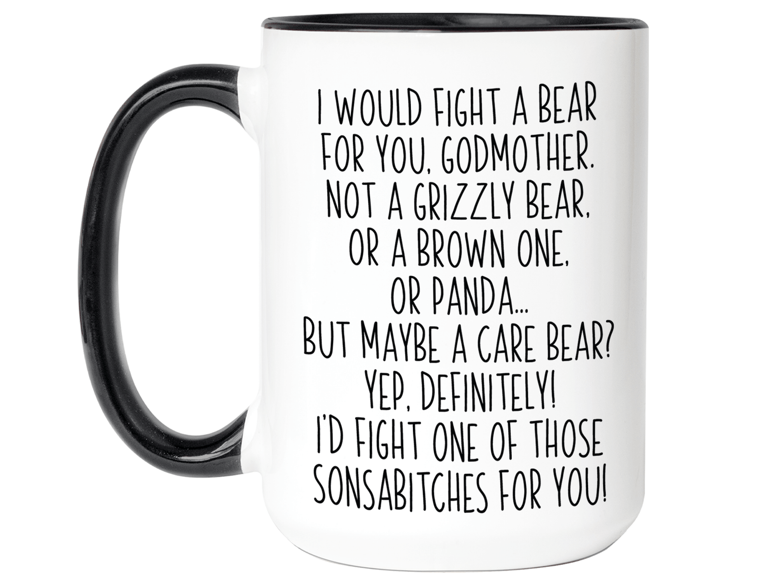 Funny Gifts for Godmothers - I Would Fight a Bear for You Godmother Gag Coffee Mug