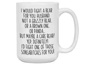 Funny Gifts for Husbands - I Would Fight a Bear for You Husband Gag Coffee Mug