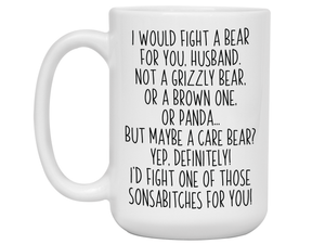 Funny Gifts for Husbands - I Would Fight a Bear for You Husband Gag Coffee Mug