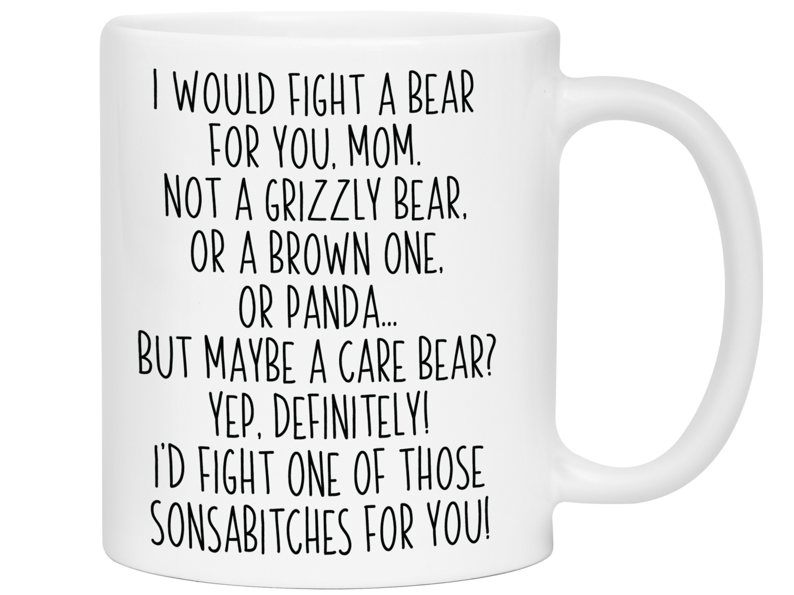 Funny Gifts for Moms - I Would Fight a Bear for You Mom Gag Coffee Mug - Mother's Day Gift Idea