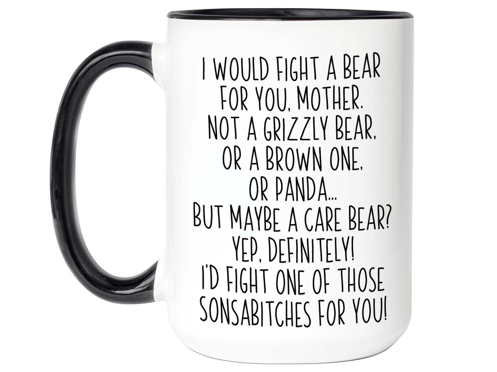 Funny Gifts for Mothers - I Would Fight a Bear for You Mother Gag Coffee Mug - Mother's Day Gift Idea