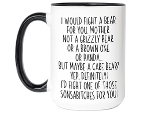 Funny Gifts for Mothers - I Would Fight a Bear for You Mother Gag Coffee Mug - Mother's Day Gift Idea