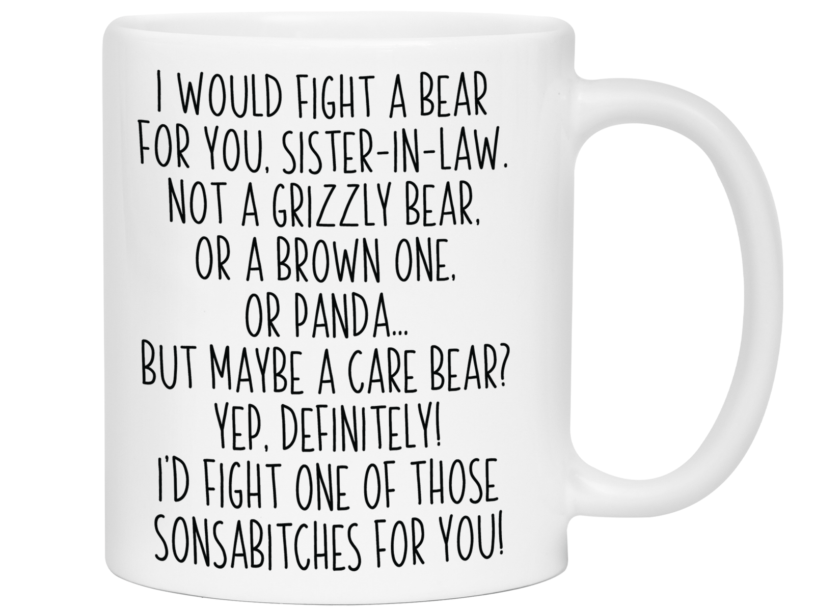 Funny Gifts for Sisters-in-law - I Would Fight a Bear for You Sister-in-law Gag Coffee Mug