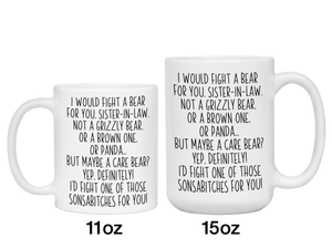 Funny Gifts for Sisters-in-law - I Would Fight a Bear for You Sister-in-law Gag Coffee Mug