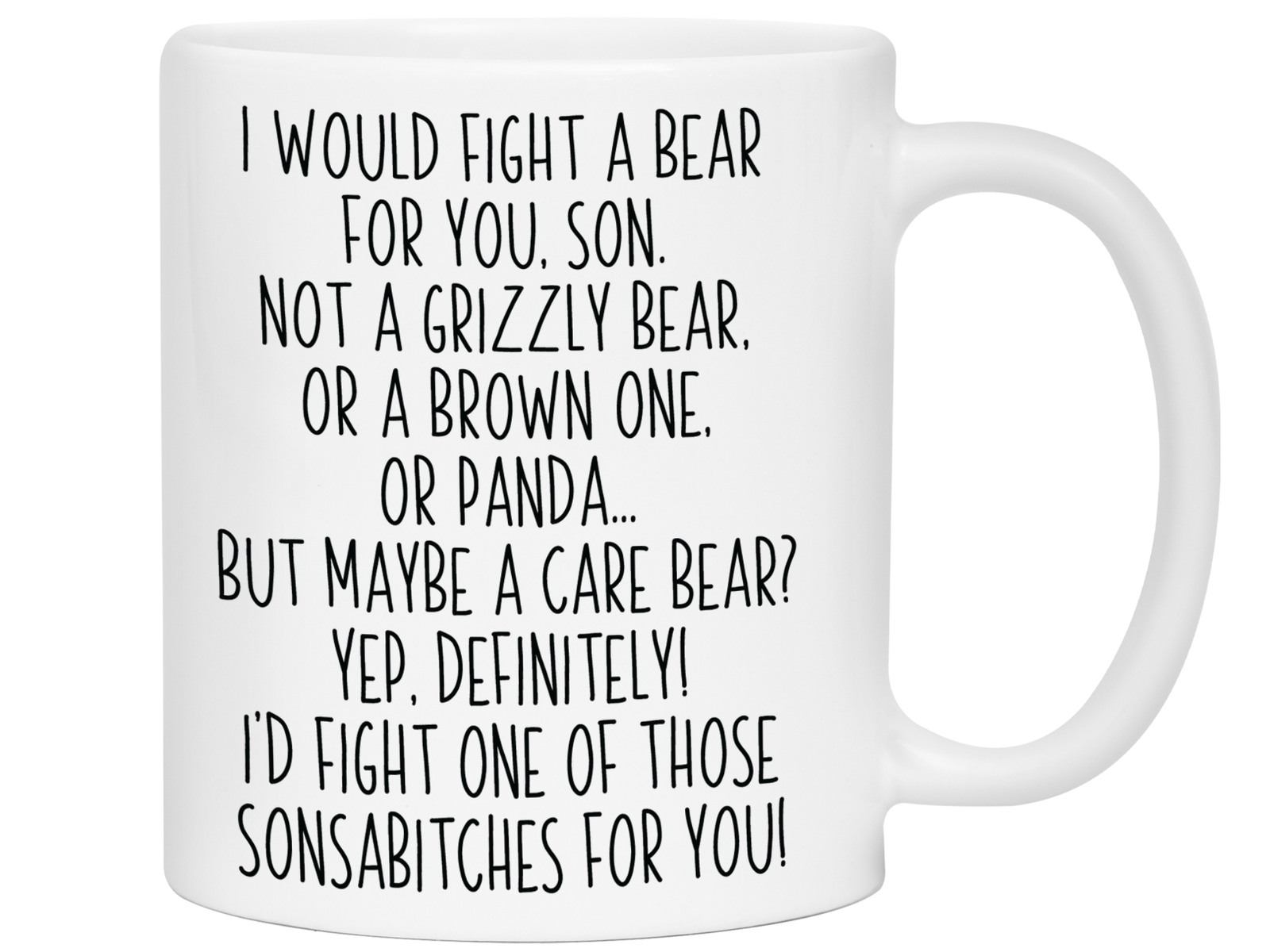 Funny Gifts for Sons - I Would Fight a Bear for You Son Gag Coffee Mug