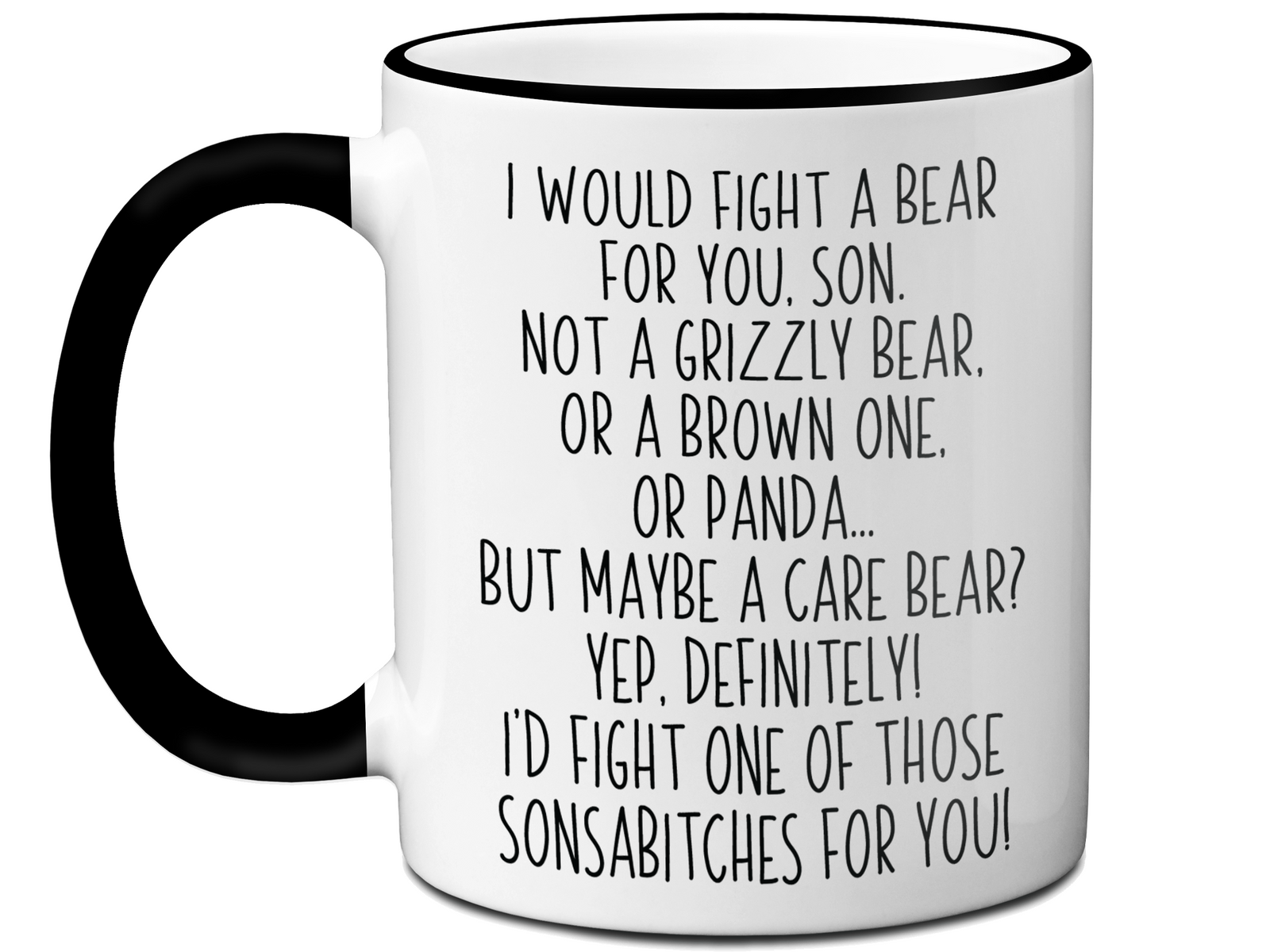 Funny Gifts for Sons - I Would Fight a Bear for You Son Gag Coffee Mug