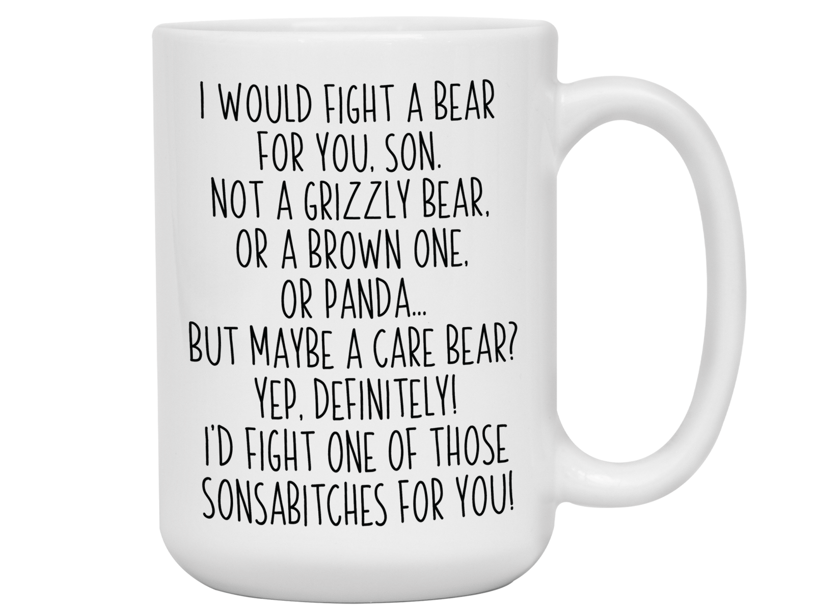 Funny Gifts for Sons - I Would Fight a Bear for You Son Gag Coffee Mug