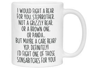 Funny Gifts for Stepbrothers - I Would Fight a Bear for You Stepbrother Gag Coffee Mug