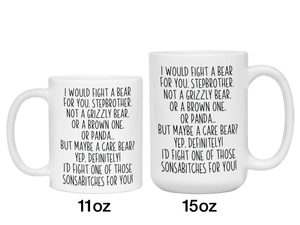 Funny Gifts for Stepbrothers - I Would Fight a Bear for You Stepbrother Gag Coffee Mug