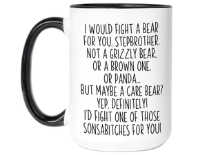 Funny Gifts for Stepbrothers - I Would Fight a Bear for You Stepbrother Gag Coffee Mug
