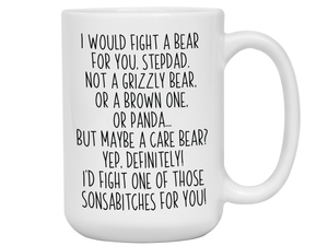 Funny Gifts for Stepdads - I Would Fight a Bear for You Stepdad Gag Coffee Mug