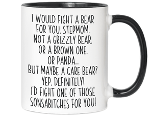Funny Gifts for Stepmoms - I Would Fight a Bear for You Stepmom Gag Coffee Mug