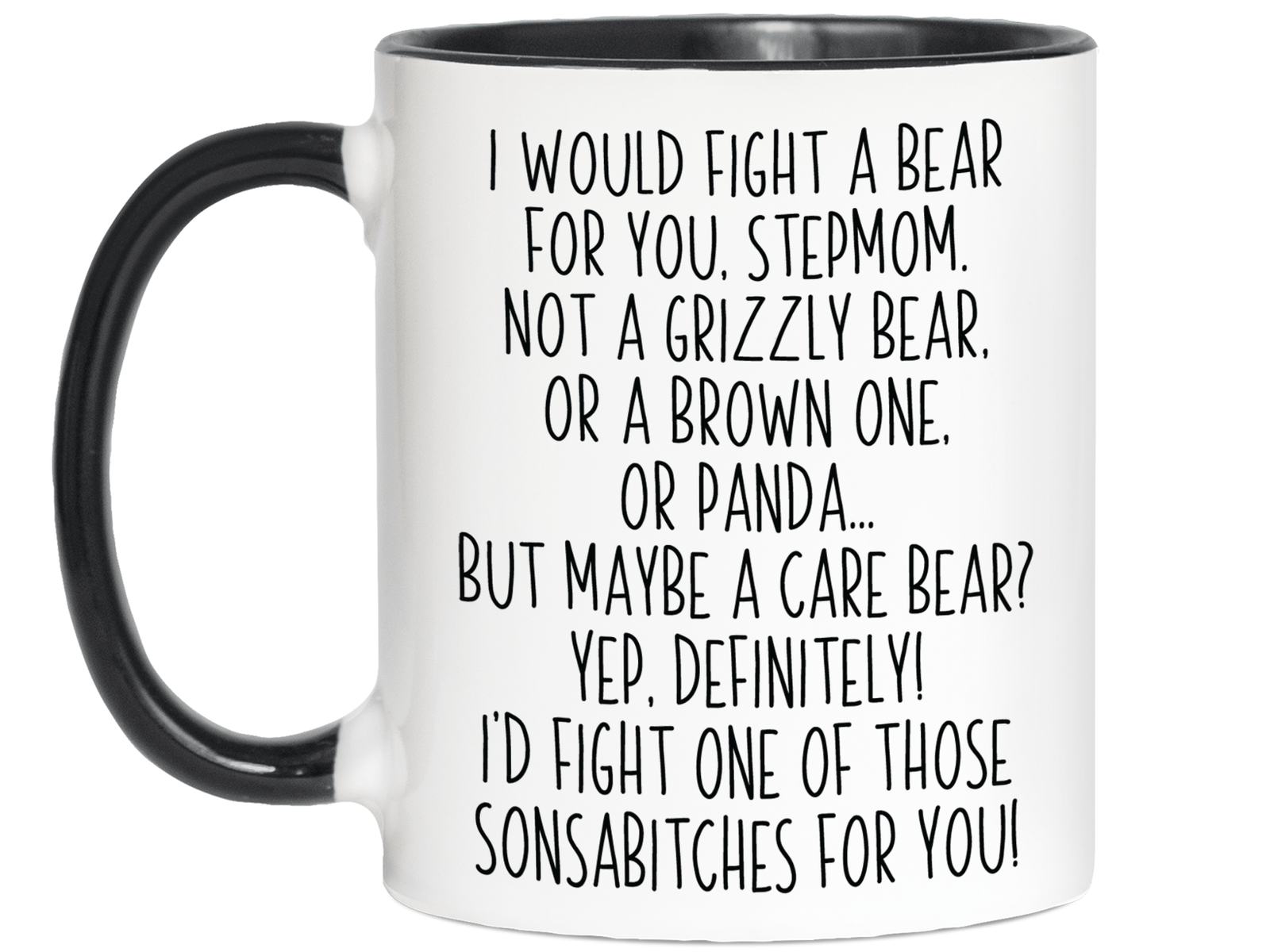 Funny Gifts for Stepmoms - I Would Fight a Bear for You Stepmom Gag Coffee Mug