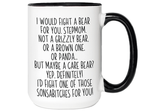 Funny Gifts for Stepmoms - I Would Fight a Bear for You Stepmom Gag Coffee Mug