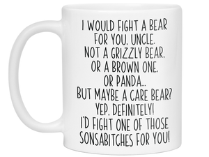 Funny Gifts for Uncles - I Would Fight a Bear for You Uncle Gag Coffee Mug