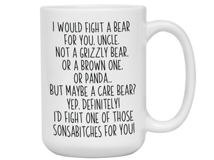 Funny Gifts for Uncles - I Would Fight a Bear for You Uncle Gag Coffee Mug
