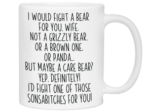 Funny Gifts for Wives - I Would Fight a Bear for You Wife Gag Coffee Mug