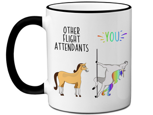 Flight Attendant Gifts - Other Flight Attendants You Funny Unicorn Coffee Mug