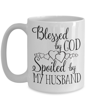 Blessed By God Spoiled By Husband Coffee Mug Tea Cup Gifts