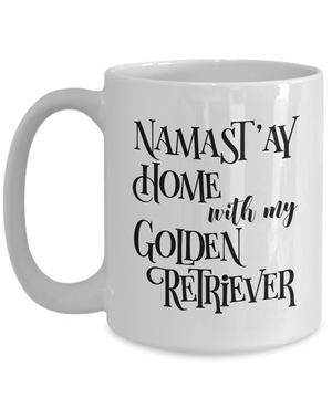 Namast'ay Home With My Golden Retriever Funny Coffee Mug Tea Cup Dog Lover/Owner Gift Idea