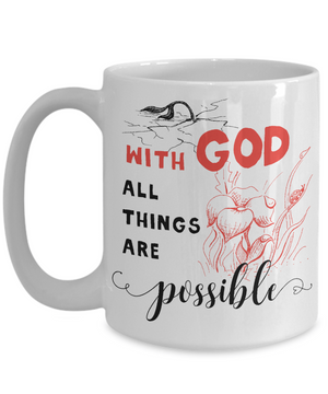 With God All Things Are Possible Coffee Mug | Tea Cup | Gift idea | Religious/Christian 15oz