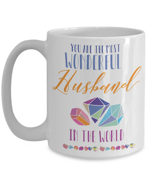 You Are The Most Wonderful Husband in the World Coffee Mug 11oz