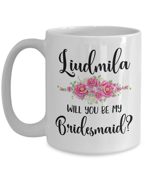 Will You Be My Bridesmaid Custom Coffee Mug | Personalizable Gift 15oz