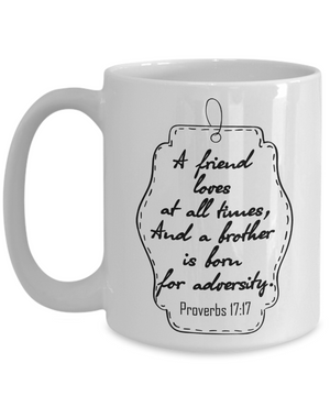 Proverbs 17:17 Coffee Mug 15oz