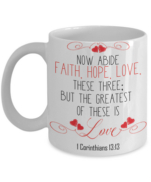 1 Corinthians 13-13 Love Coffee Mug | Tea Cup | Christian Gift Idea | Faith