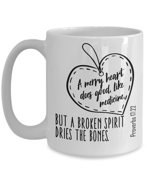 Proverbs 17:22 Coffee Mug 15 oz