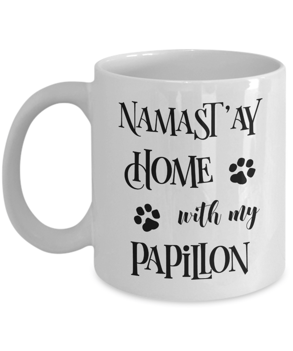 Namast'ay Home With My Papillon Funny Coffee Mug Tea Cup Dog Lover/Owner Gift Idea