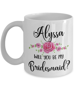Will You Be My Bridesmaid Custom Coffee Mug | Personalizable Gift 11oz