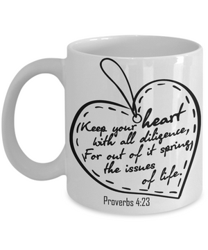 Proverbs 4:23 Coffee Mug 11oz