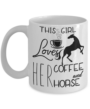 This Girl Loves Her Coffee and Her Horse Mug 11oz