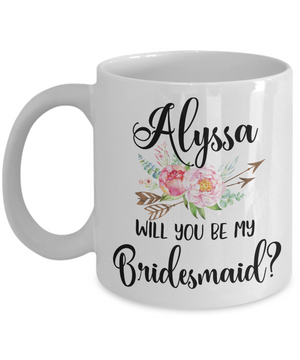 Will You Be My Bridesmaid Custom Coffee Mug | Personalizable Gift 11oz