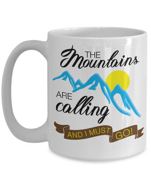 The Mountains Are Calling and I Must Go Coffee Mug Tea Cup | Gift Idea for Mountains Lover