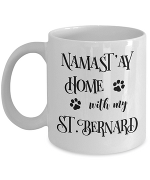Namast'ay Home With My Saint Bernard Funny Coffee Mug Tea Cup Dog Lover/Owner Gift Idea