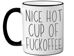 Sarcastic Mugs - Nice Hot Cup of Fuckoffee - Gag Gift Idea