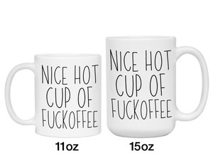 Sarcastic Mugs - Nice Hot Cup of Fuckoffee - Gag Gift Idea