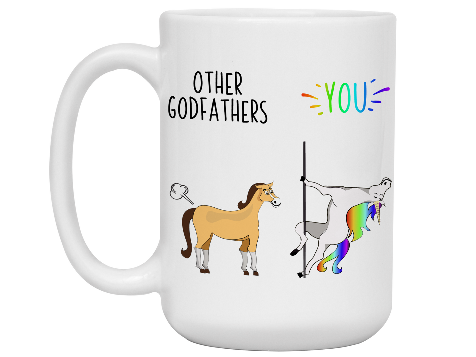 Godfather Funny Gifts - Other Godfathers You Unicorn and Farting Horse Gag Coffee Mug