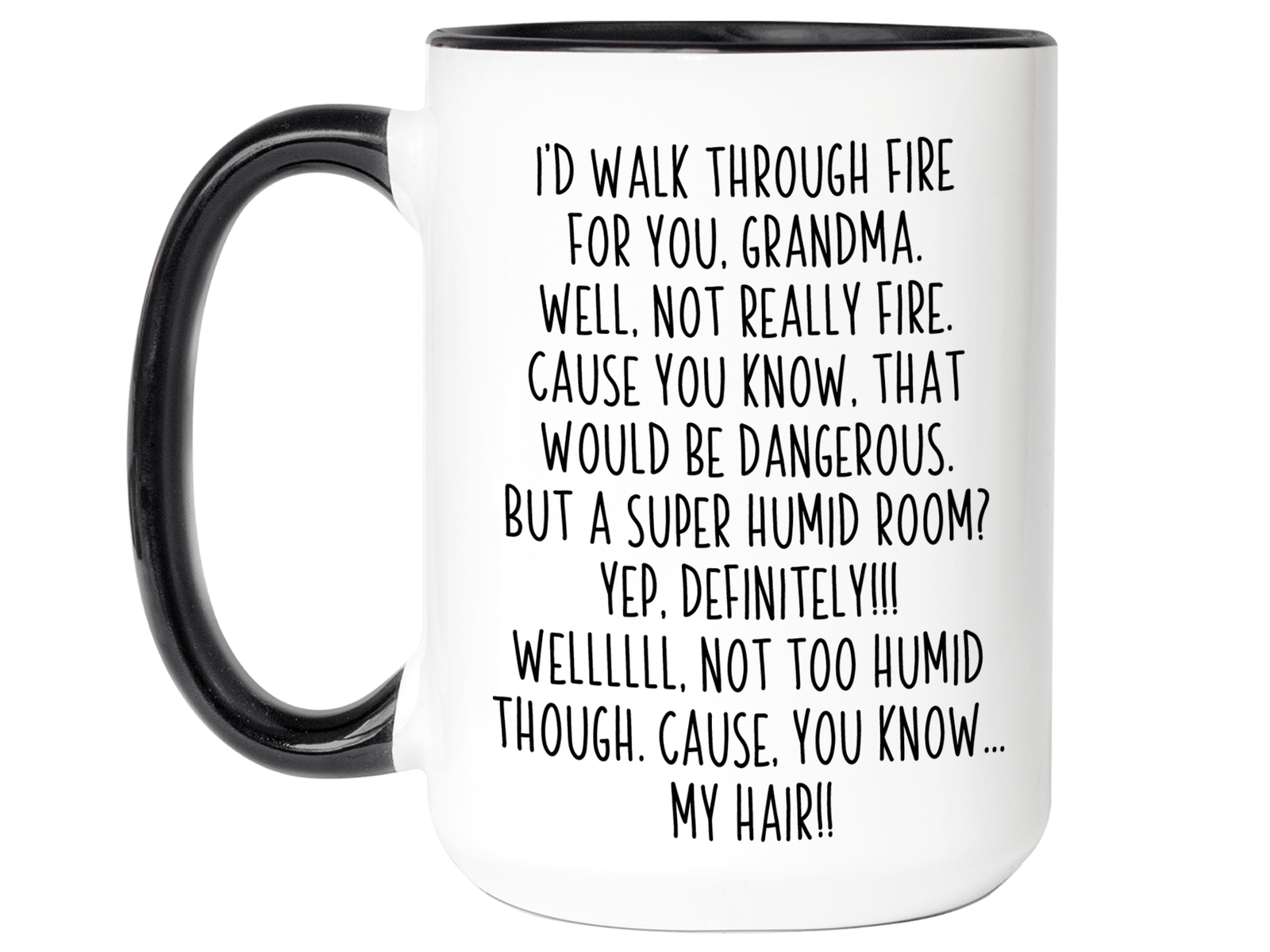 Funny Gifts for Grandmas - I'd Walk Through Fire for You Grandma Gag Coffee Mug