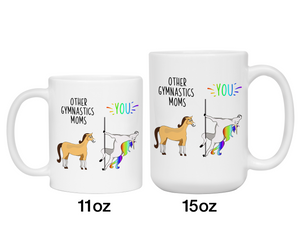 Gymnastics Mom Gifts - Other Gymnastics Moms You Funny Unicorn Coffee Mug
