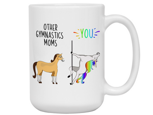 Gymnastics Mom Gifts - Other Gymnastics Moms You Funny Unicorn Coffee Mug