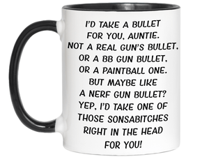 Funny Gifts for Aunties - I'd Take a Bullet for You Auntie Gag Coffee Mug