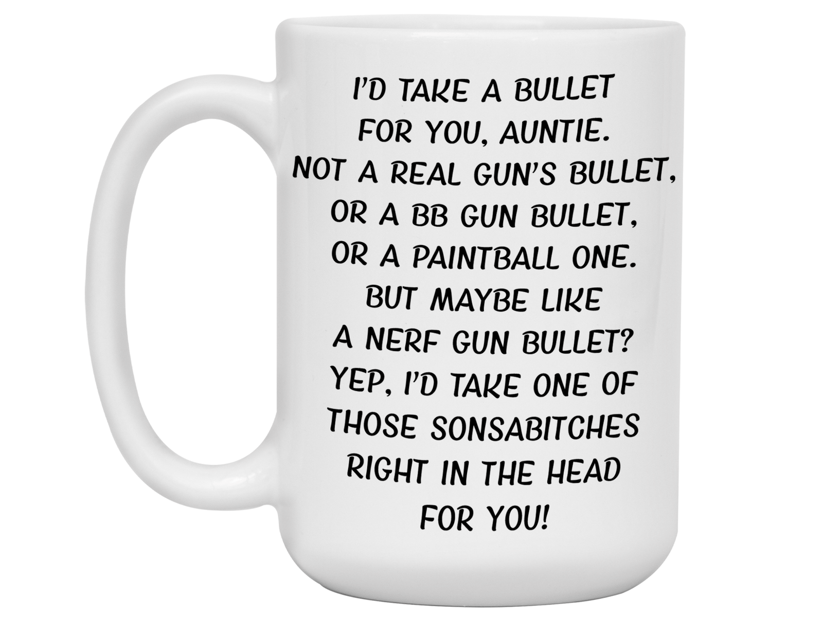 Funny Gifts for Aunties - I'd Take a Bullet for You Auntie Gag Coffee Mug
