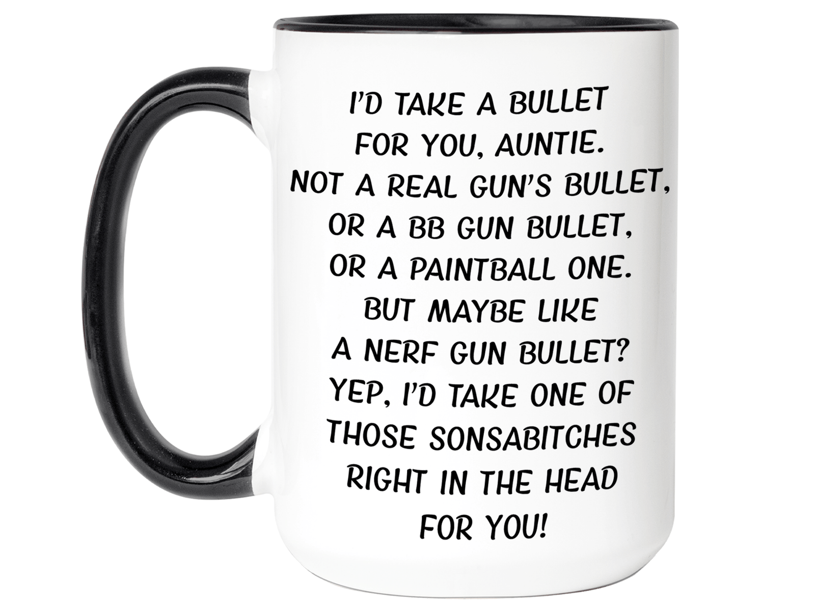 Funny Gifts for Aunties - I'd Take a Bullet for You Auntie Gag Coffee Mug