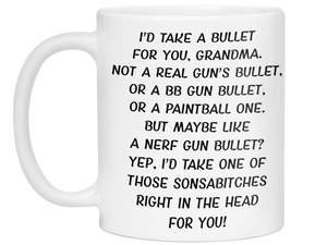 Funny Gifts for Grandmas - I'd Take a Bullet for You Grandma Gag Coffee Mug